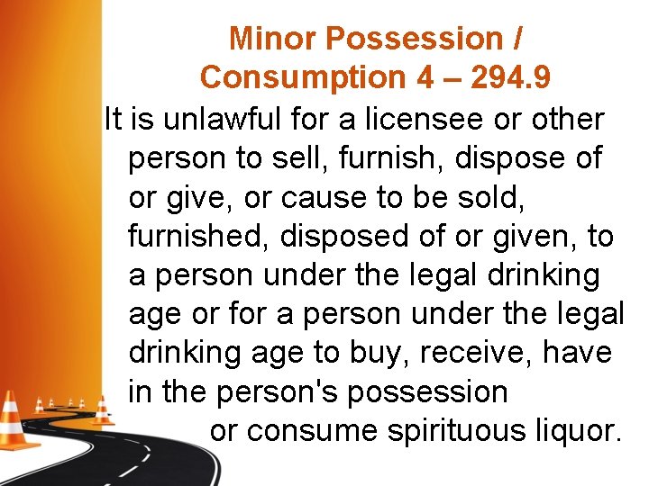 Minor Possession / Consumption 4 – 294. 9 It is unlawful for a licensee Minor Possession / Consumption 4 – 294. 9 It is unlawful for a licensee