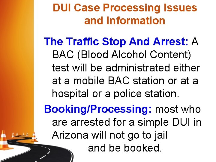 DUI Case Processing Issues and Information The Traffic Stop And Arrest: A BAC (Blood DUI Case Processing Issues and Information The Traffic Stop And Arrest: A BAC (Blood