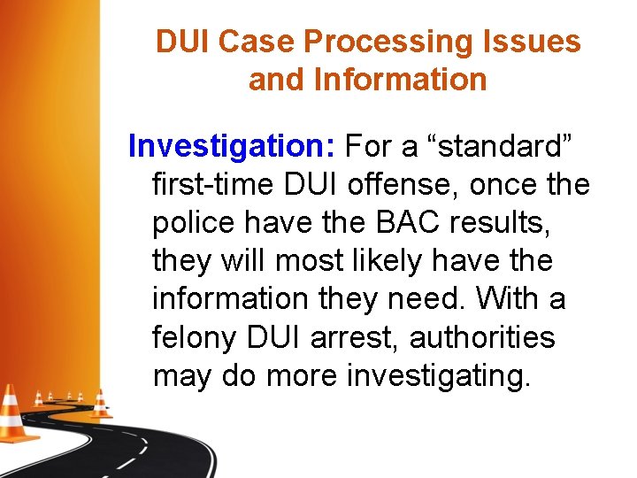 DUI Case Processing Issues and Information Investigation: For a “standard” first-time DUI offense, once DUI Case Processing Issues and Information Investigation: For a “standard” first-time DUI offense, once