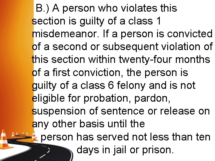 B. ) A person who violates this section is guilty of a class 1 B. ) A person who violates this section is guilty of a class 1