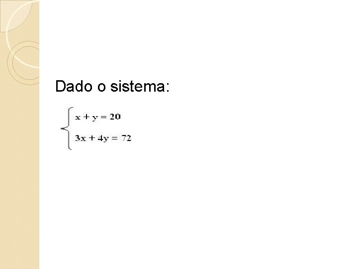  Dado o sistema: 