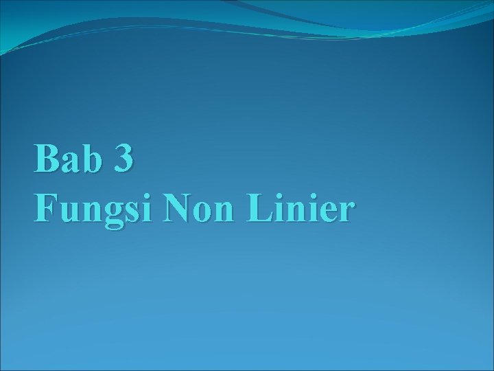 Bab 3 Fungsi Non Linier 
