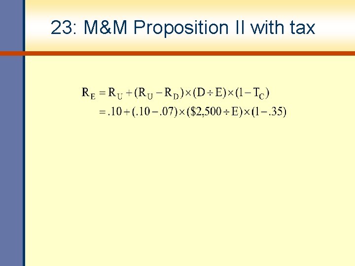 23: M&M Proposition II with tax 23: M&M Proposition II with tax