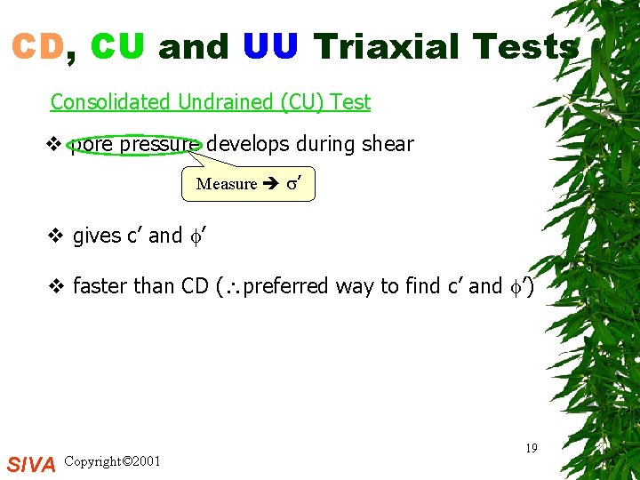 CD, CU and UU Triaxial Tests Consolidated Undrained (CU) Test v pore pressure develops