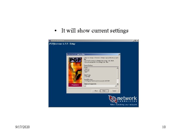 • It will show current settings 9/17/2020 10 • It will show current settings 9/17/2020 10