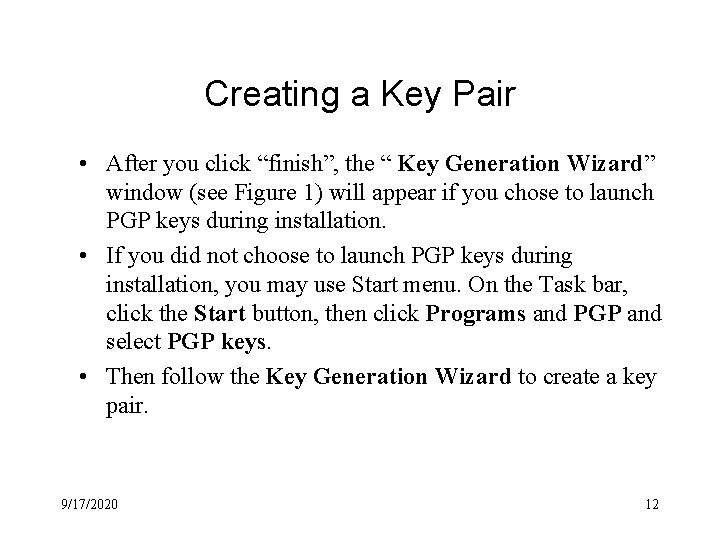 Creating a Key Pair • After you click “finish”, the “ Key Generation Wizard” Creating a Key Pair • After you click “finish”, the “ Key Generation Wizard”