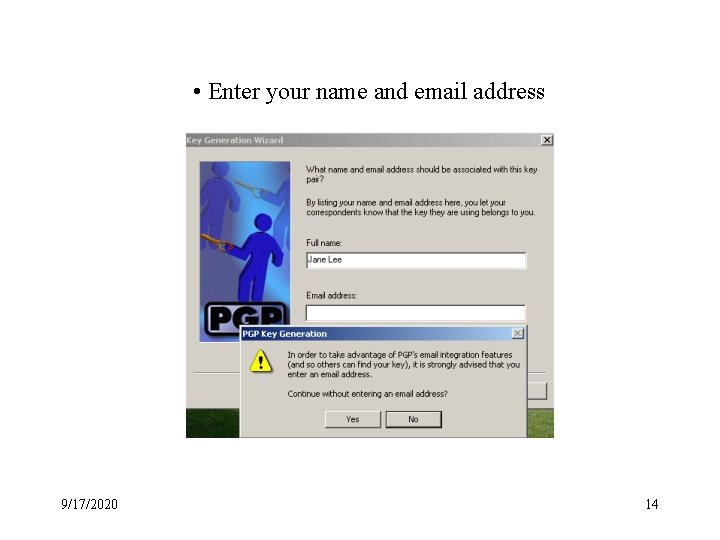 • Enter your name and email address 9/17/2020 14 • Enter your name and email address 9/17/2020 14