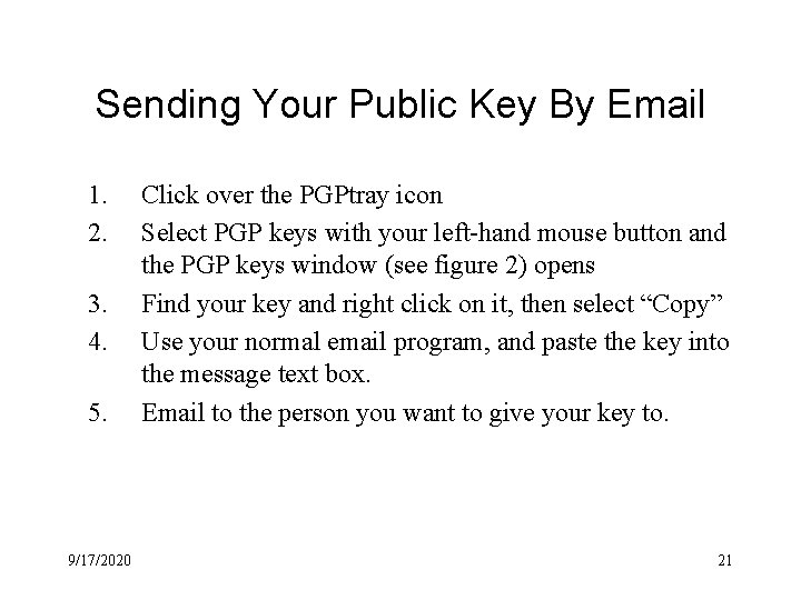 Sending Your Public Key By Email 1. 2. 3. 4. 5. 9/17/2020 Click over Sending Your Public Key By Email 1. 2. 3. 4. 5. 9/17/2020 Click over