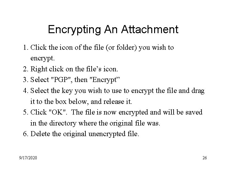 Encrypting An Attachment 1. Click the icon of the file (or folder) you wish Encrypting An Attachment 1. Click the icon of the file (or folder) you wish