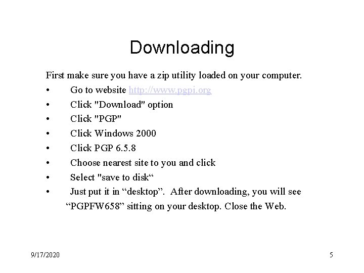 Downloading First make sure you have a zip utility loaded on your computer. • Downloading First make sure you have a zip utility loaded on your computer. •