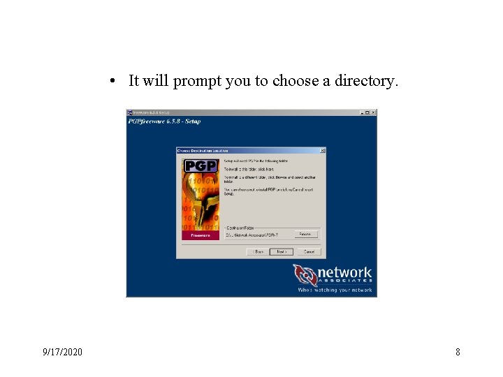 • It will prompt you to choose a directory. 9/17/2020 8 • It will prompt you to choose a directory. 9/17/2020 8