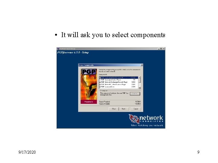 • It will ask you to select components 9/17/2020 9 • It will ask you to select components 9/17/2020 9