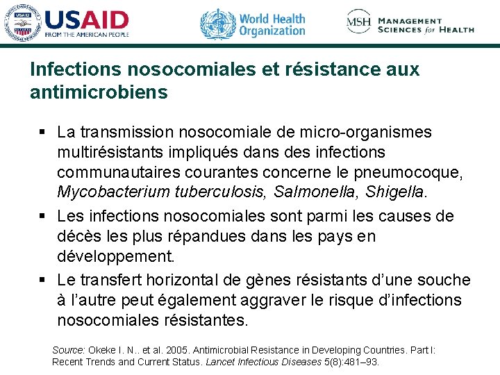 Infections nosocomiales et résistance aux antimicrobiens § La transmission nosocomiale de micro-organismes multirésistants impliqués