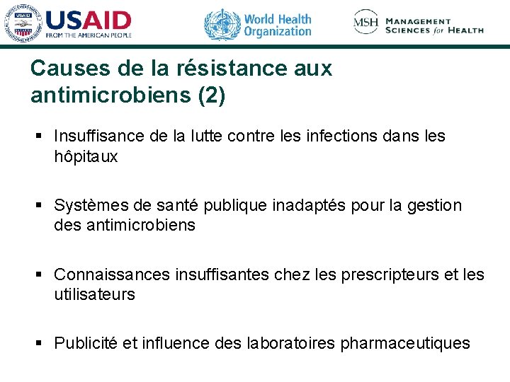 Causes de la résistance aux antimicrobiens (2) § Insuffisance de la lutte contre les