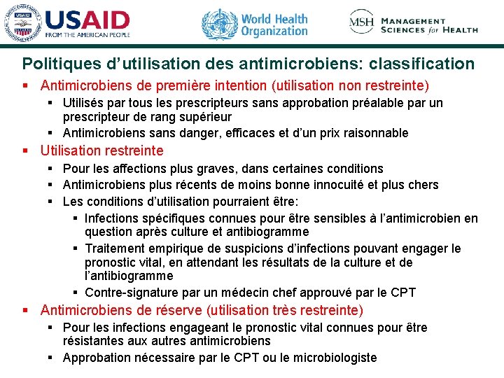 Politiques d’utilisation des antimicrobiens: classification § Antimicrobiens de première intention (utilisation non restreinte) §