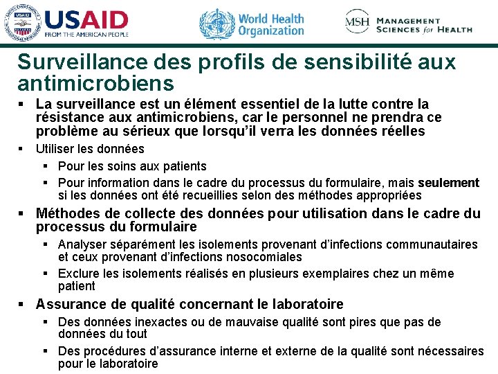 Surveillance des profils de sensibilité aux antimicrobiens § La surveillance est un élément essentiel