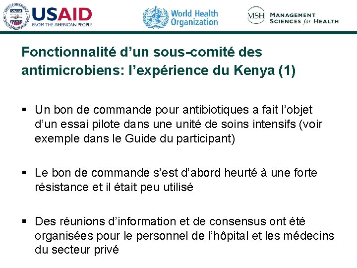 Fonctionnalité d’un sous-comité des antimicrobiens: l’expérience du Kenya (1) § Un bon de commande