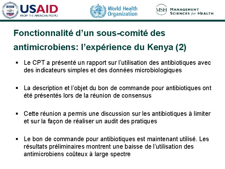 Fonctionnalité d’un sous-comité des antimicrobiens: l’expérience du Kenya (2) § Le CPT a présenté