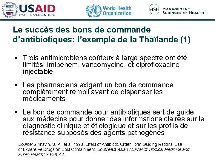 Le succès des bons de commande d’antibiotiques: l’exemple de la Thaïlande (1) § Trois