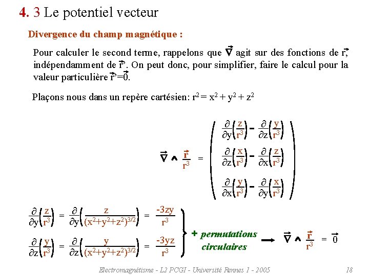 4. 3 Le potentiel vecteur Divergence du champ magnétique : Pour calculer le second