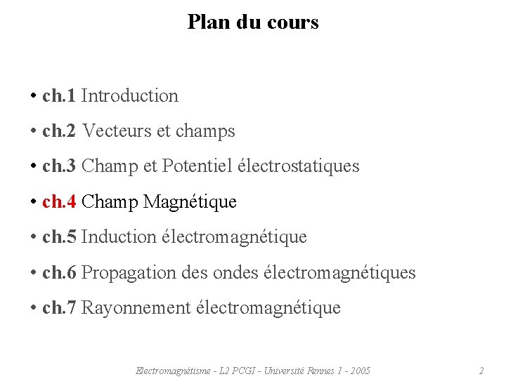 Plan du cours • ch. 1 Introduction • ch. 2 Vecteurs et champs •