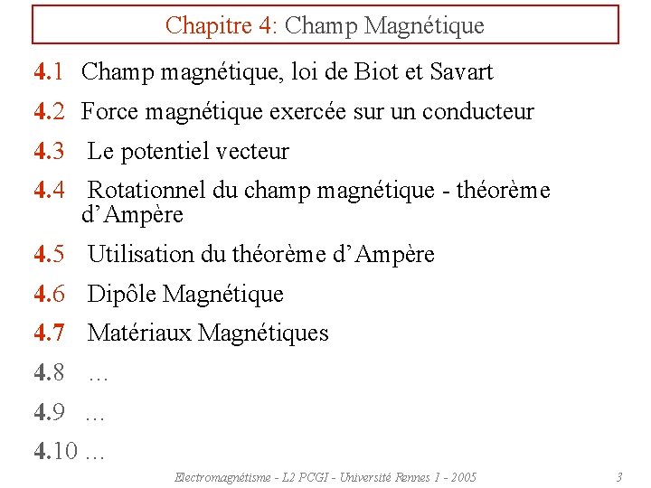 Chapitre 4: Champ Magnétique 4. 1 Champ magnétique, loi de Biot et Savart 4.