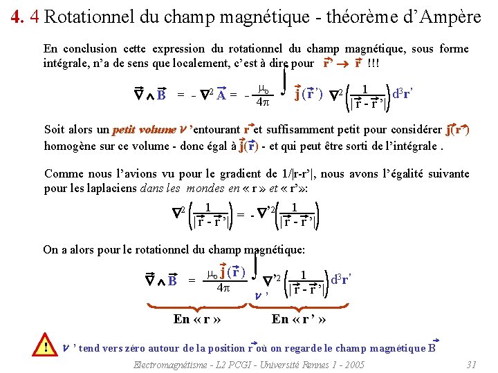 4. 4 Rotationnel du champ magnétique - théorème d’Ampère En conclusion cette expression du