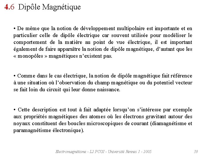 4. 6 Dipôle Magnétique • De même que la notion de développement multipolaire est