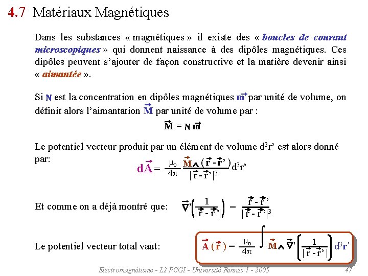 4. 7 Matériaux Magnétiques Dans les substances « magnétiques » il existe des «