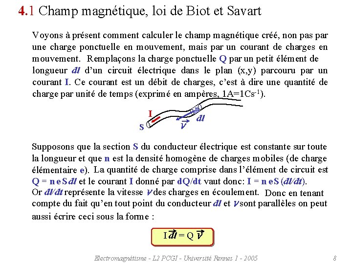 4. 1 Champ magnétique, loi de Biot et Savart Voyons à présent comment calculer