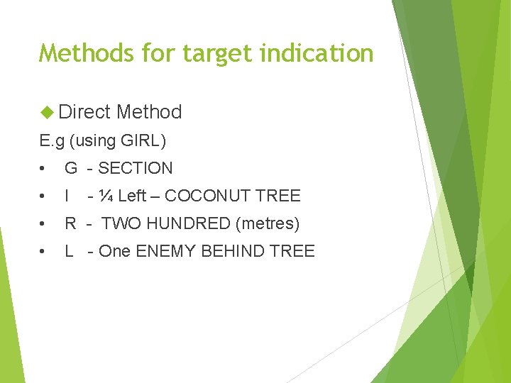 Methods for target indication Direct Method E. g (using GIRL) • G - SECTION