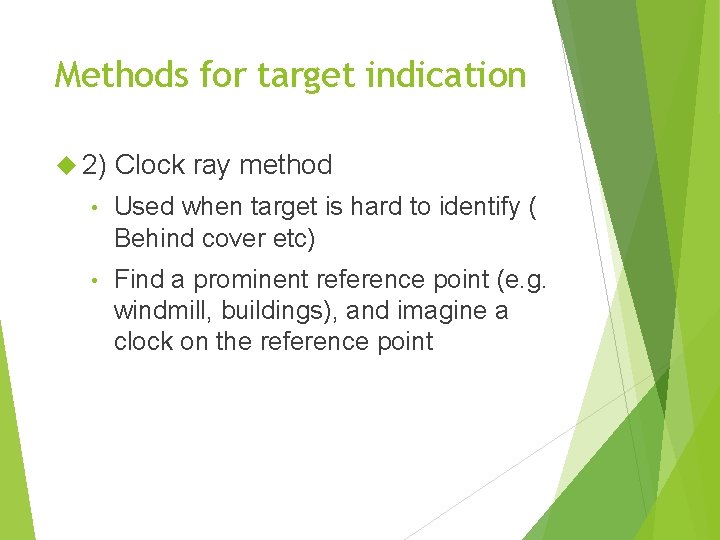 Methods for target indication 2) Clock ray method • Used when target is hard