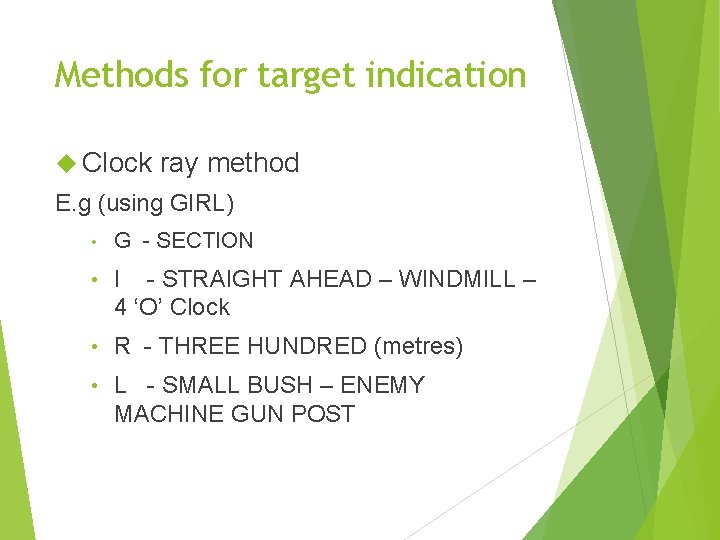 Methods for target indication Clock ray method E. g (using GIRL) • G -