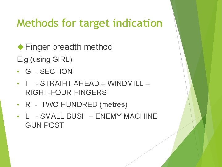Methods for target indication Finger breadth method E. g (using GIRL) • G -