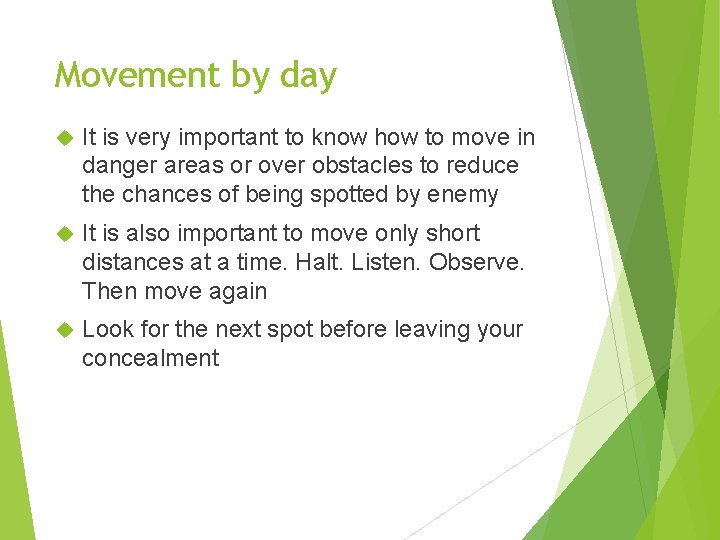 Movement by day It is very important to know how to move in danger