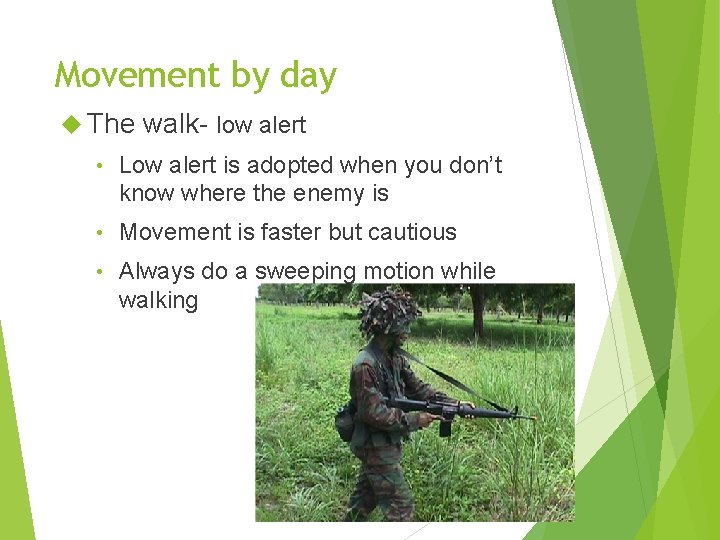 Movement by day The walk- low alert • Low alert is adopted when you