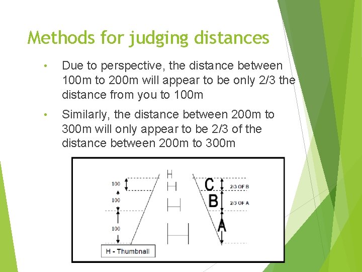 Methods for judging distances • Due to perspective, the distance between 100 m to