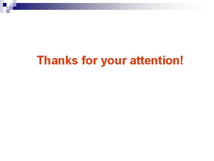 Thanks for your attention! 