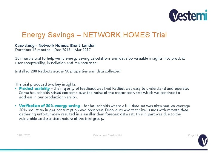 Energy Savings – NETWORK HOMES Trial Case study – Network Homes, Brent, London Duration: