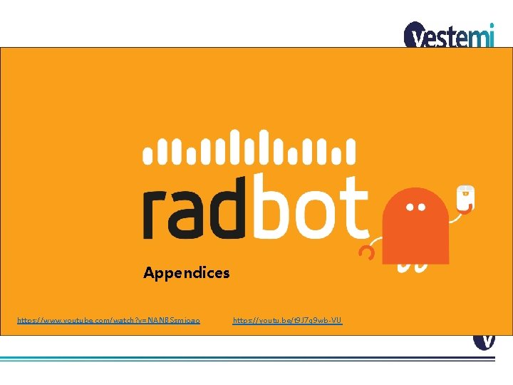 Appendices https: //www. youtube. com/watch? v=NANBSsmjoao https: //youtu. be/t 9 J 7 q 9