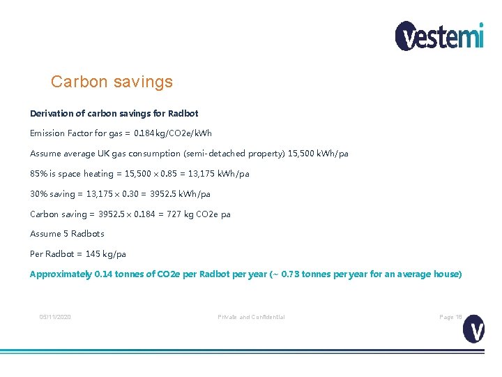 Carbon savings Derivation of carbon savings for Radbot Emission Factor for gas = 0.