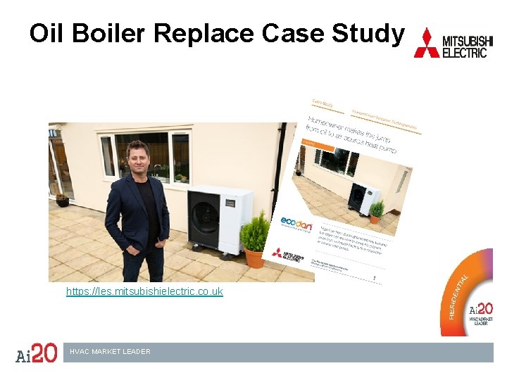 Oil Boiler Replace Case Study https: //les. mitsubishielectric. co. uk HVAC MARKET LEADER 