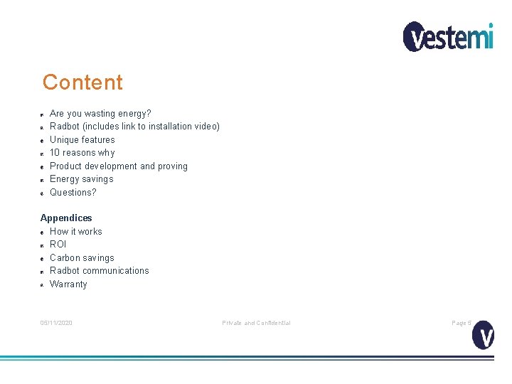 Content Are you wasting energy? Radbot (includes link to installation video) Unique features 10