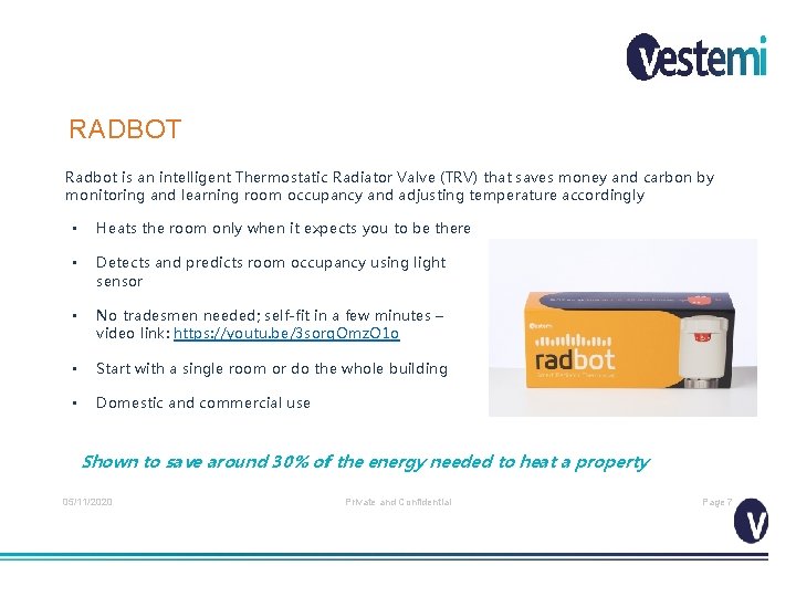 RADBOT Radbot is an intelligent Thermostatic Radiator Valve (TRV) that saves money and carbon