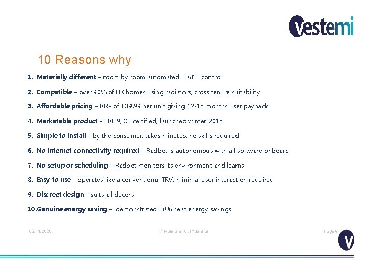 10 Reasons why 1. Materially different – room by room automated ‘AI’ control 2.