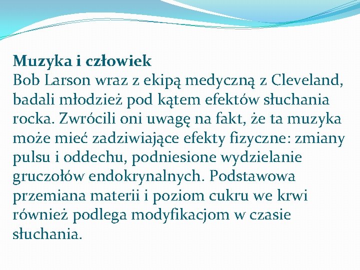 Muzyka i człowiek Bob Larson wraz z ekipą medyczną z Cleveland, badali młodzież pod