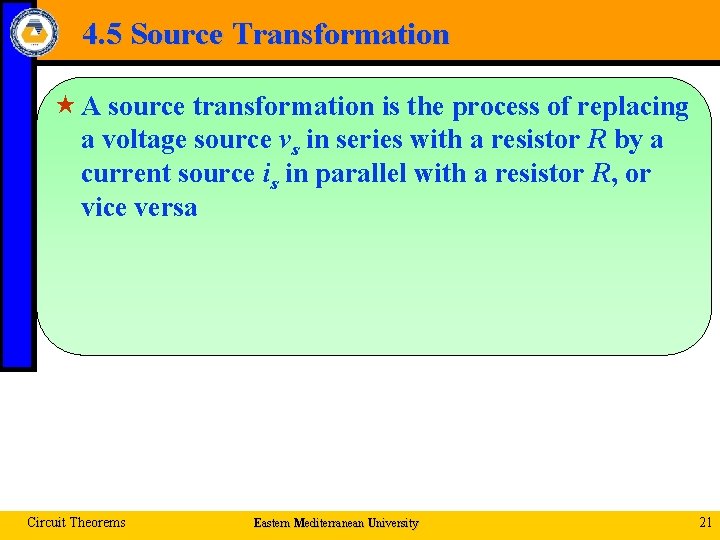 4. 5 Source Transformation « A source transformation is the process of replacing a