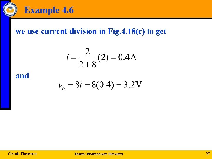 Example 4. 6 we use current division in Fig. 4. 18(c) to get and