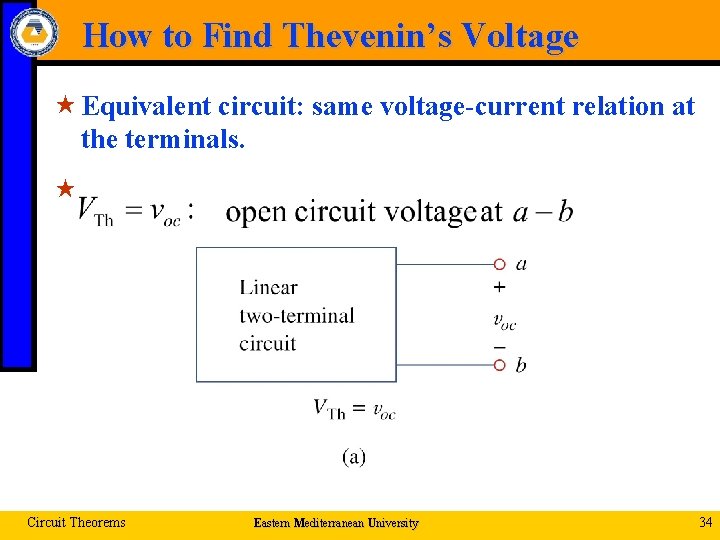 How to Find Thevenin’s Voltage « Equivalent circuit: same voltage-current relation at the terminals.