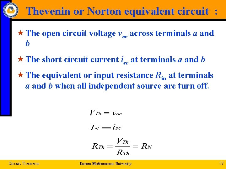 Thevenin or Norton equivalent circuit : « The open circuit voltage voc across terminals